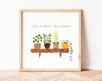 House plant poster, Botanical print, Plant gift, Living room decor, inspirational saying Life is short, Plant Mom Gift
