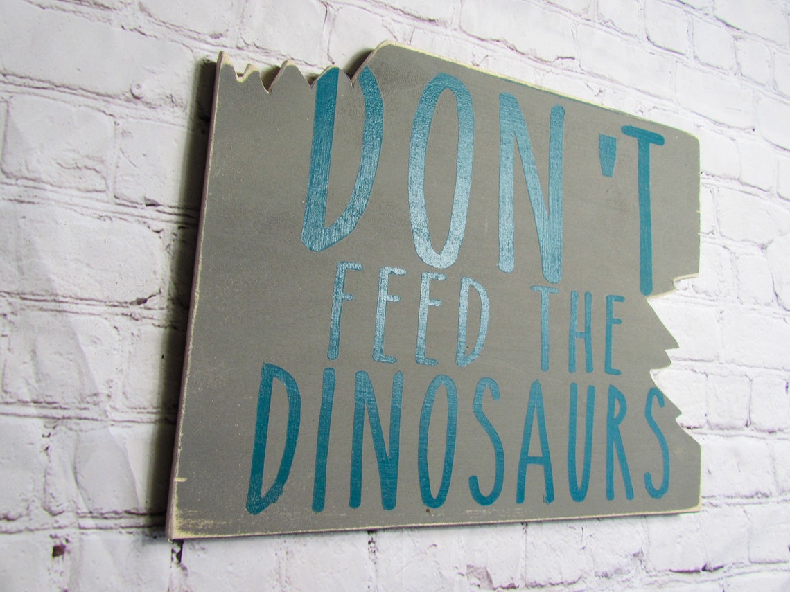 Don't Feed The Dinosaurs Sign Dinosaur Nursery Sign Kid Etsy
