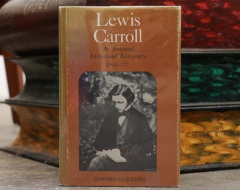 Lewis Carroll: An Annotated International Bibliography 1960-77 by Edward Guiliano (University Press of Virginia, 1980)