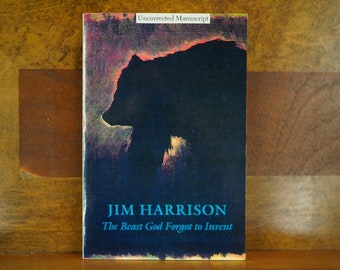 The Beast God Forgot to Invent by Jim Harrison (SIGNED Uncorrected Manuscript)
