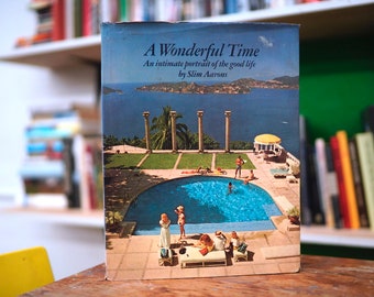 A Wonderful Time: An Intimate Portrait of the Good Life by Slim Aarons (Harper & Row 1974) - First Edition!