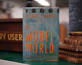 A Model World: and Other Stories by Michael Chabon (Morrow 1991) - First Edition