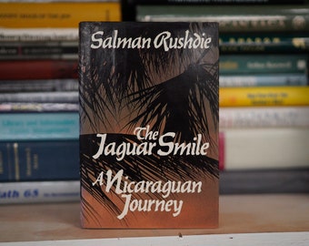 The Jaguar Smile: A Nicaraguan Journey by Salman Rushdie (Viking 1987) - First American Edition