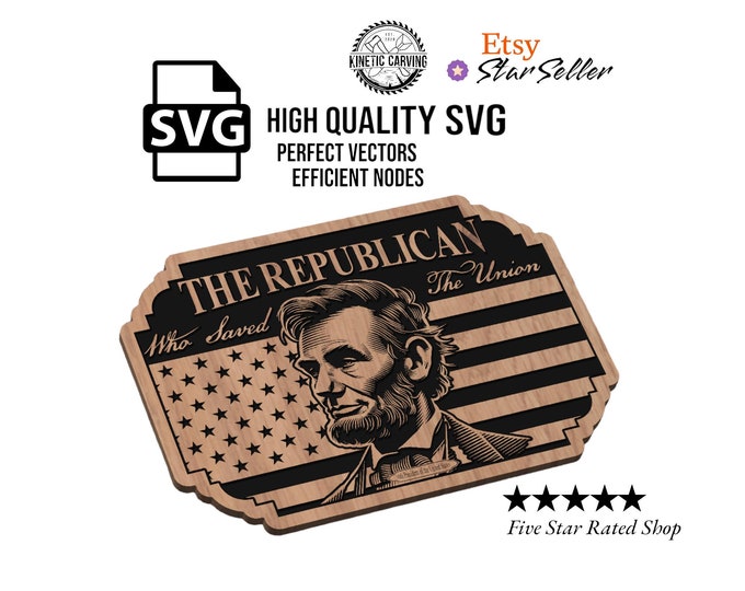 Abraham Lincoln (Saved the Union) SVG File for Woodworking, CNC, Printing and Lasering