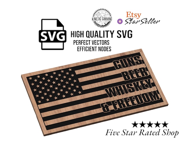 Guns, Beer, Whiskey, Freedom Flag SVG File for Woodworking, CNC, Printing and Lasering
