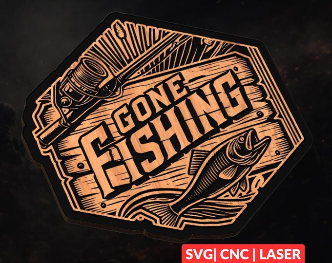 Gone Fishing SVG | CNC Laser Cut File, Wood Wall Art, Glowforge Engraving, LightBurn Ready