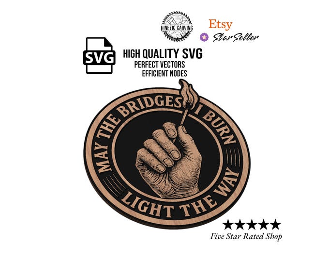 May The Bridges I Burn SVG File: Engraved Hand Design (Digital Download)