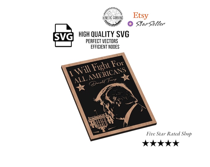 Fight For All Americans Trump SVG File for Woodworking, CNC, Printing and Lasering