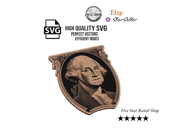 George Washington Currency SVG File for Woodworking, CNC, Printing and Lasering
