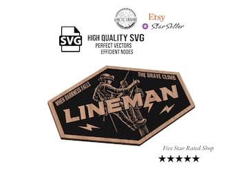 Lineman SVG File – “When Darkness Falls the Brave Climb” Power Lineworker Sign – Lineman Gift CNC Engraving or Laser File