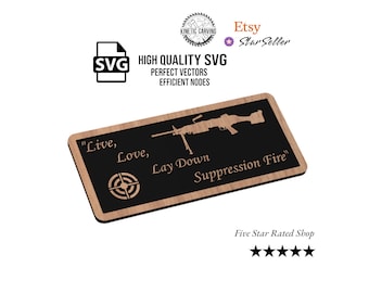 M249 SVG File: Live, Love, Lay Down Suppression Fire (Digital Download)