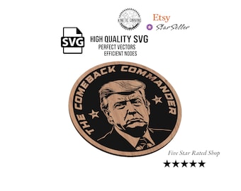 President Trump Comeback Commander SVG File for Woodworking, CNC, Printing and Lasering