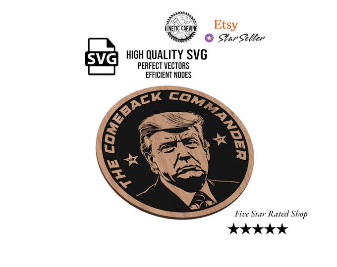 President Trump Comeback Commander SVG File for Woodworking, CNC, Printing and Lasering
