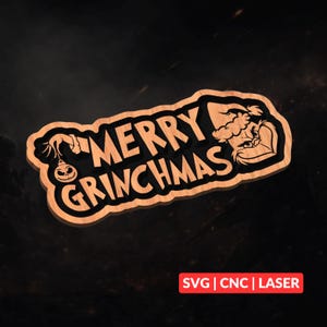 May include: Wooden sign with the text "MERRY GRINCHMAS" in a playful font, featuring the Grinch's face and a Jack Skellington ornament. The sign is made of light brown wood with a black border. The bottom right corner has the text "SVG | CNC | LASER".