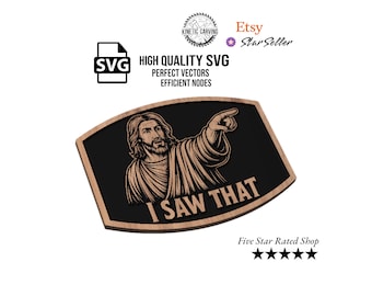 Funny Jesus “I Saw That” SVG – Christian Humor Sign for Woodworking, CNC, Printing and Lasering