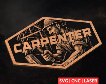 Carpenter SVG | CNC Laser Cut File, Wood Wall Art, Glowforge Engraving, LightBurn Ready