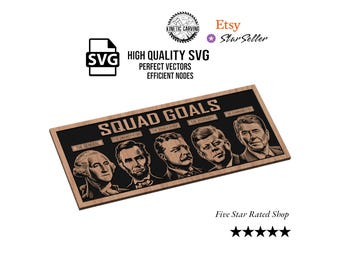 U.S. President Squad Goals SVG File for Woodworking, CNC, Printing and Lasering
