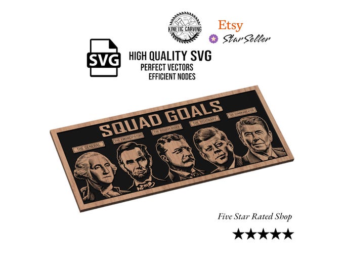 U.S. President Squad Goals SVG File for Woodworking, CNC, Printing and Lasering