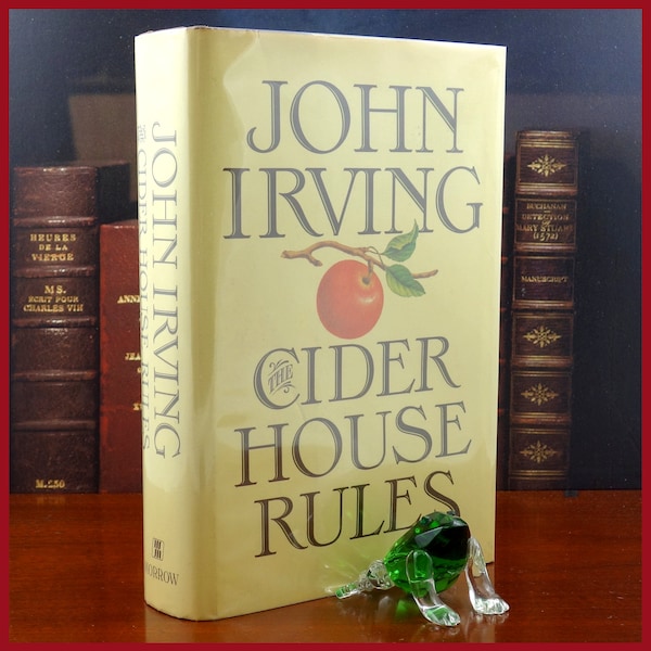 The Cider House Rules by John Irving, 1ST EDITION & PRINTING, William Morrow, 1985