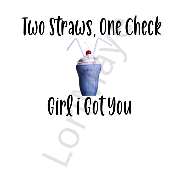 Fancy Like Two Straws One Check Girl I Got You Sublimation - Etsy
