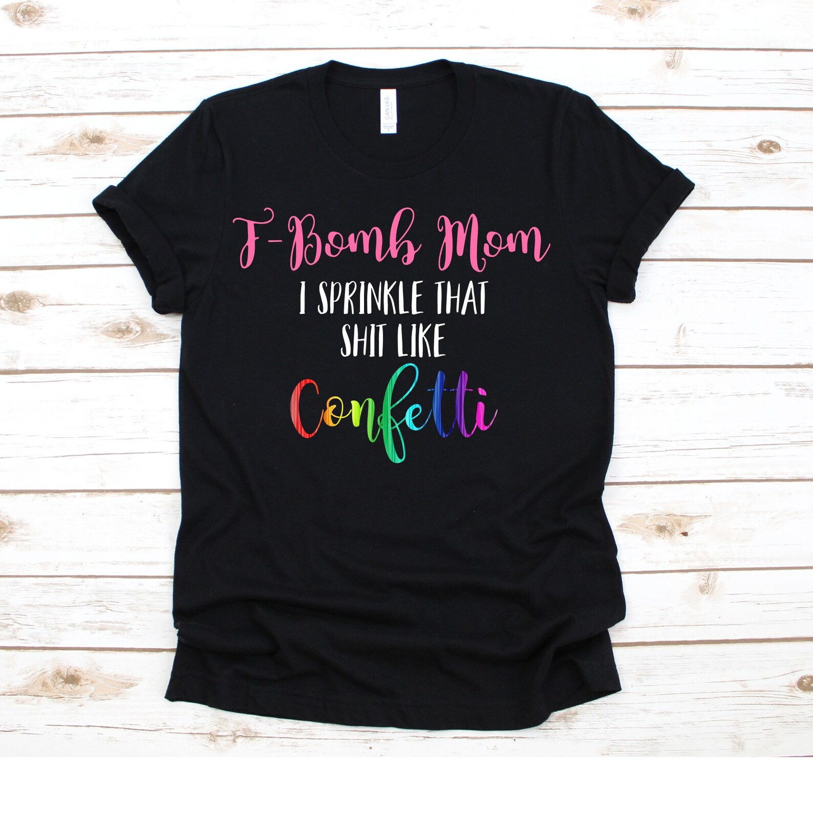 Free Free 159 F Bomb Mom I Sprinkle F-Bombs Like Confetti Svg Free SVG PNG EPS DXF File