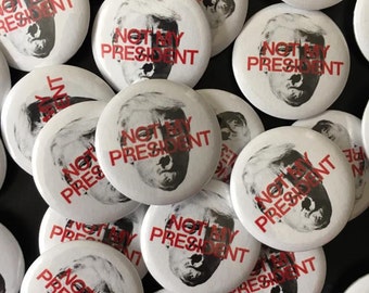 Not My President Pin