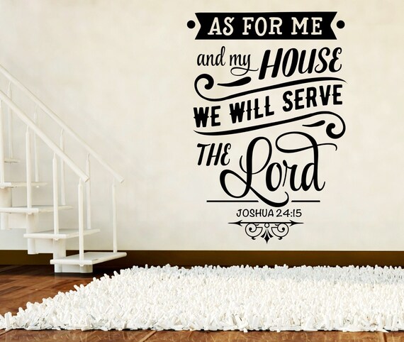 As For Me And My House We Will Serve The Lord 2 Vinyl Wall Decal Joshua