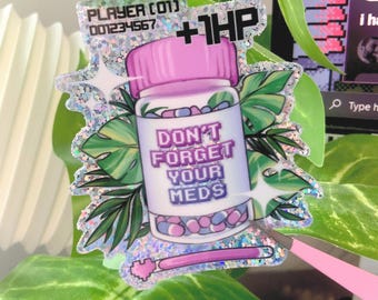 Don't forget your meds reminder | Holographic Glitter Vinyl Waterproof Decal (3 inch)