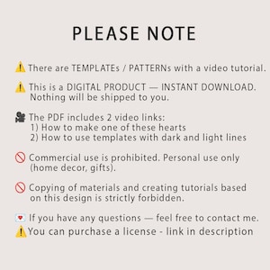 May include: A digital product information sheet titled PLEASE NOTE. It states these are templates and patterns with a video tutorial, an instant download, and includes two video links. It specifies personal use only and prohibits commercial use.