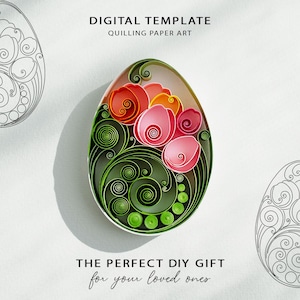 Può includere: Un modello digitale di arte quilling a forma di uovo con fiori rossi, rosa e arancioni e foglie verdi. Il testo recita "DIGITAL TEMPLATE" e "THE PERFECT DIY GIFT for your loved ones."