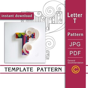 Letra T / Arte em papel quilling / APENAS modelo / APENAS padrão / Recomendações gerais com um vídeo com legendas / Download instantâneo/(9/54)