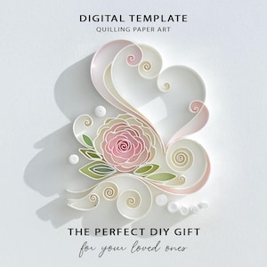 May include: A paper quilling art piece featuring a pink and white rose with green leaves, surrounded by swirling paper designs. The text "DIGITAL TEMPLATE" and "QUILLING PAPER ART" are at the top. The text "THE PERFECT DIY GIFT for your loved ones" is at the bottom.