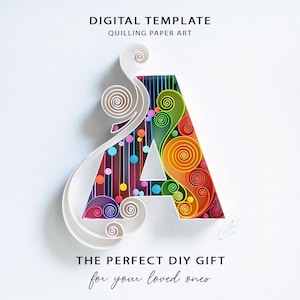 Puede incluir: Un colorido diseño de arte en papel quilling de la letra "A". La letra está llena de varios colores y patrones, incluyendo espirales y puntos. El texto "DIGITAL TEMPLATE" y "QUILLING PAPER ART" están en la parte superior. El texto "THE PERFECT DIY GIFT for your loved ones" está en la parte inferior.