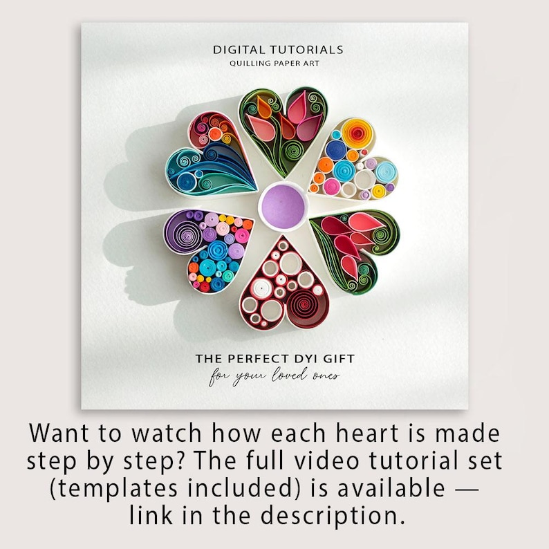 May include: Digital tutorials for quilling paper art featuring six heart-shaped designs arranged in a circle around a central lavender circle. The hearts contain colorful paper coils and petal shapes. Text reads: DIGITAL TUTORIALS, THE PERFECT DYI GIFT.