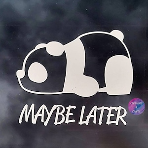 Panda, Maybe Later, Humor, Decal, Funny, Panda Decal