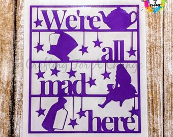 Alice In Wonderland, We're All Mad Here, Mad Hatter, Alice, Decal, Gift