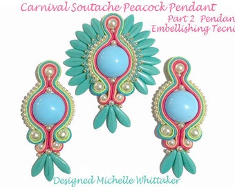 Carnival Soutache Peacock Pendant Tutorial PDF - Part 2 Embellishing