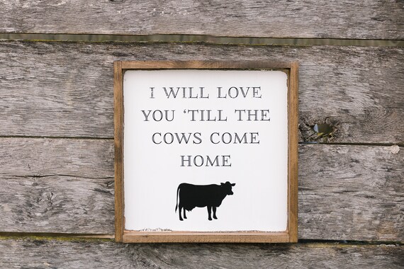 till the cows come home
