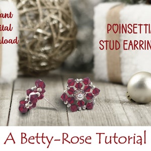 May include: Poinsettia stud earrings made with red and silver beads, with a pearl center. The earrings are displayed on a wooden surface with holiday decorations in the background. Text on the image reads "Instant Digital Download" and "A Betty-Rose Tutorial."