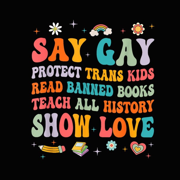 Say Gay Png, Protect Trans Kids Png, Read Banned Books Png, Trust Science, Show love, Human Rights Png