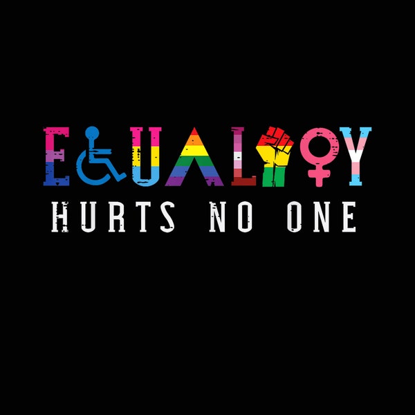 Equality Hurts No One Png, Black Lives Matter, Equal Rights, Pride Gay Png, LGBT, Social Justice, Human Rights, Anti Racism, Lesbian Pride