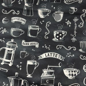 May include: Black fabric with a white chalk-style coffee-themed design. The pattern includes coffee cups, coffee makers, coffee beans, and banners with the words "Coffee Time," "Dark Roast," "Latte," "Cappuccino," and "Espresso."