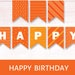 Happy Birthday Orange Banner. PRINTABLE Orange Bunting. Orange | Etsy