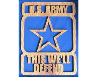 U.S. Army - This We'll Defend - Hand Cut Oak Plaque