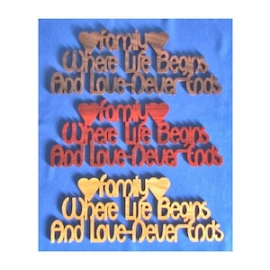 Family, Where Life Begins And Love Never Ends - Hand Cut Wall Hanging - Available In 3 Different Woods