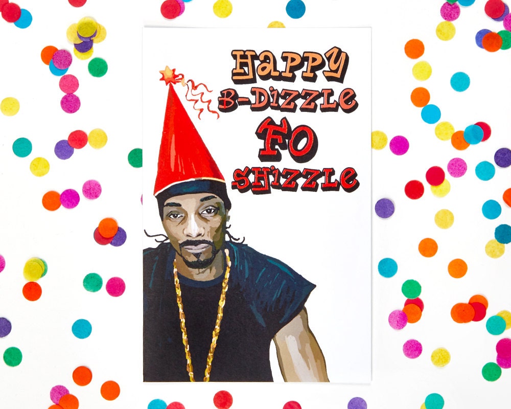 Snoop Dogg Funny Birthday Card Notorious B.I.G. Rapper Card | Etsy