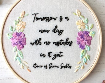 Anne of Green Gables Embroidery Hoop | Anne of Green Gables Ornament | Anne Shirley Quote | Tomorrow Is a New Day | Christmas Gift