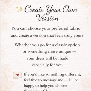 K&ouml;nnte beinhalten: Cremefarbene Karte mit dem Text "Create Your Own Version" in eleganter Schrift. Der Text erkl&auml;rt die M&ouml;glichkeit, Stoff auszuw&auml;hlen und ein einzigartiges Kleid zu kreieren. Enth&auml;lt eine kleine Umschlag-Grafik mit Herz.