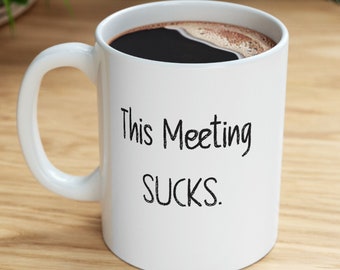 Dieses Treffen nervt. Lustiges Büro Treffen Kaffeetasse Becher, Geschenk für Chef, Geschenk für Vorgesetzten, Co Worker Geschenk, Gag Geschenk, Business Inhaber Geschenk