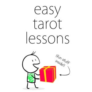 May include: A digital illustration featuring the text easy tarot lessons in black font. Below the text, a simple stick figure with a green shirt holds a red gift box with a yellow ribbon. An arrow points to the box with the text (fun stuff inside!)